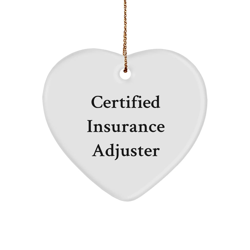 Funny Quote Heart Ornament- Certified Insurance Adjuster - Christmas Gifts