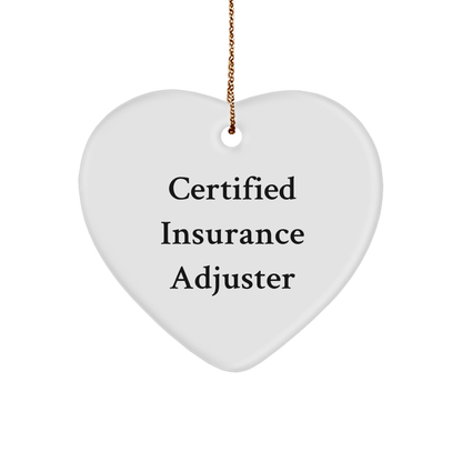 Funny Quote Heart Ornament- Certified Insurance Adjuster - Christmas Gifts