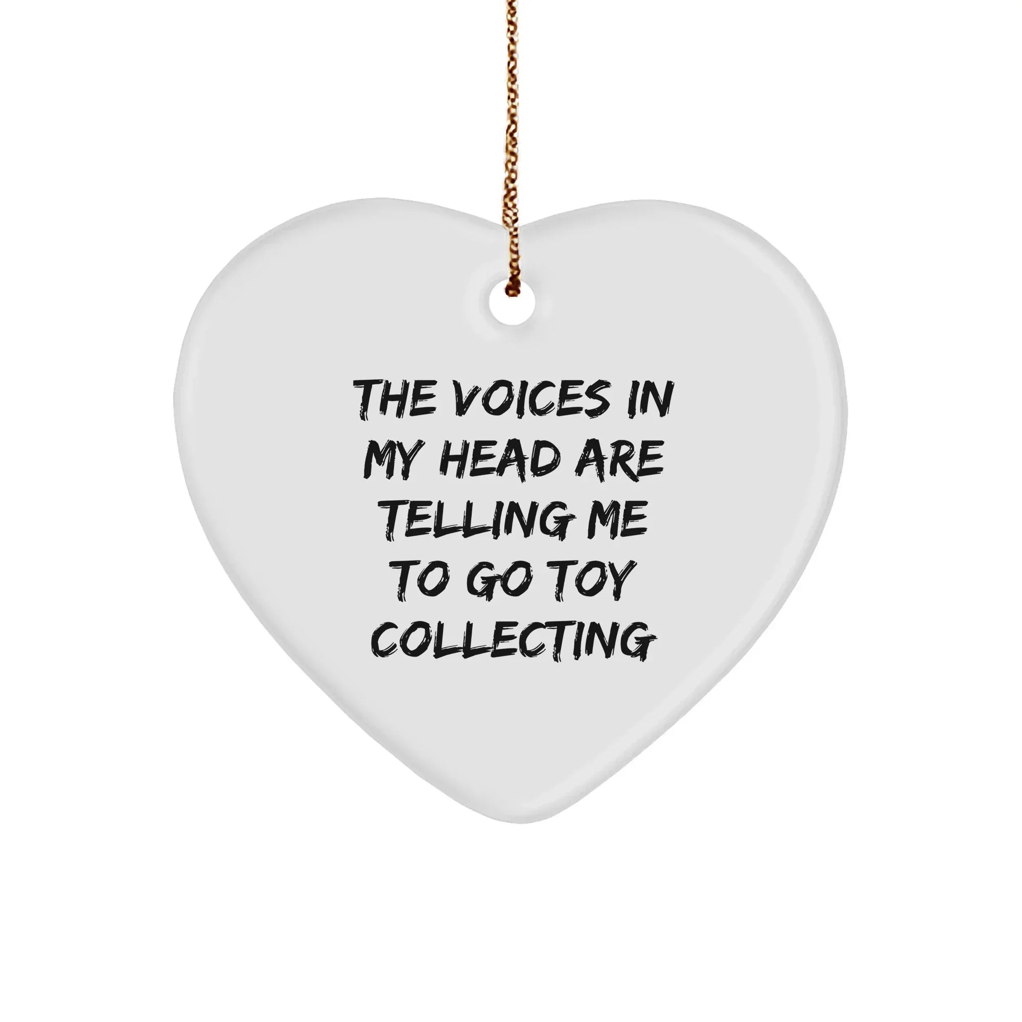 Funny Quote Heart Ornament for Toy Collecting Enthusiasts, Gifts from Friends to Family, Christmas Unique Gifts