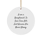 Funny Quote Receptionist Circle Ornament Gifts for Her from Friends, Coworkers, Family, or Men this Christmas
