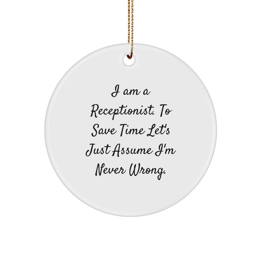 Funny Quote Receptionist Circle Ornament Gifts for Her from Friends, Coworkers, Family, or Men this Christmas - Image 1