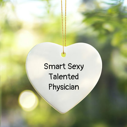Funny Quote Smart Sexy Talented Physician Heart Ornament Gifts for Christmas