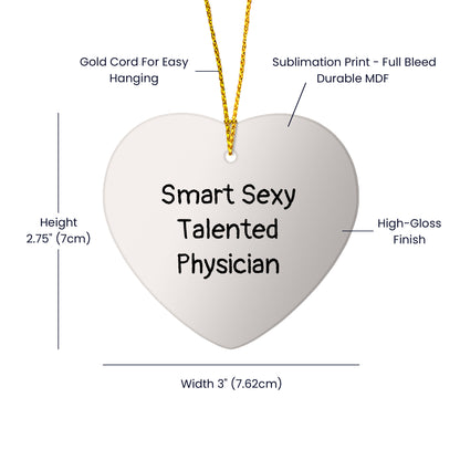 Funny Quote Smart Sexy Talented Physician Heart Ornament Gifts for Christmas