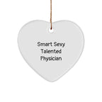 Funny Quote Smart Sexy Talented Physician Heart Ornament Gifts for Christmas