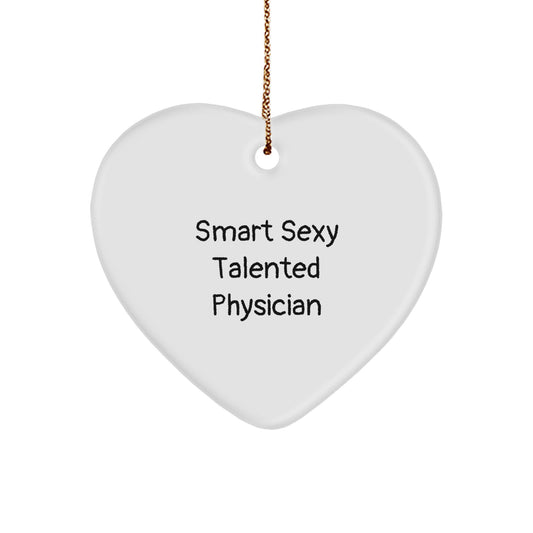 Funny Quote Smart Sexy Talented Physician Heart Ornament Gifts for Christmas