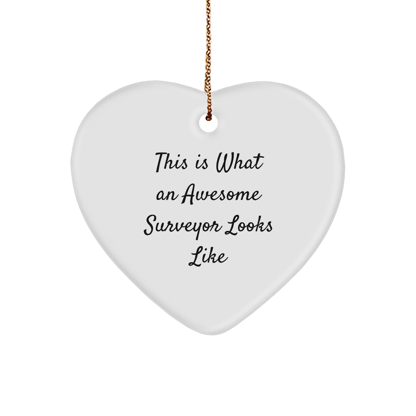 Funny Quote Surveyor - Heart Christmas Ornament -This is What an Awesome Surveyor Looks Like - Unique Gifts