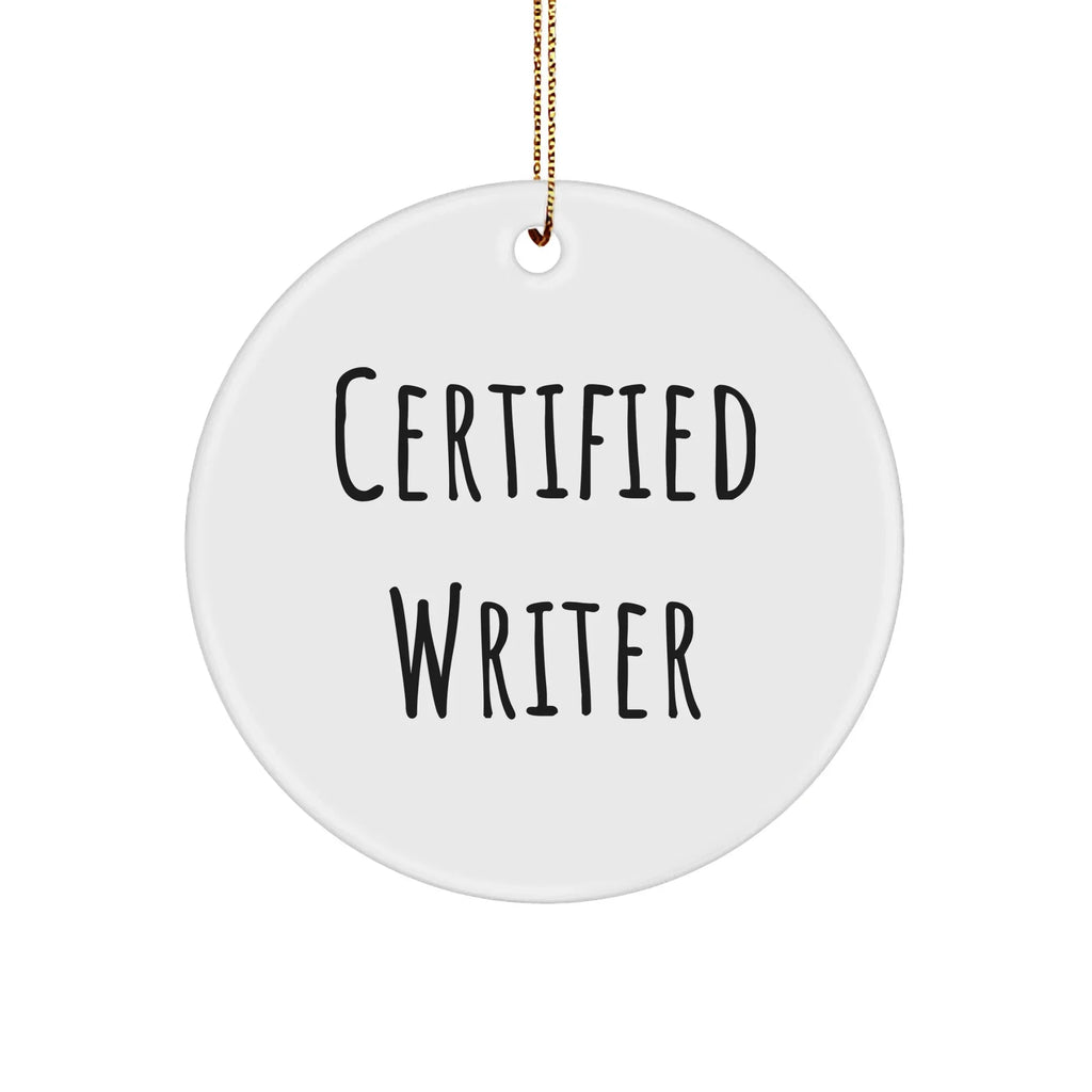 Funny Quote Writer Gifts from Friends to Family - Unique Circle Ornament for Christmas