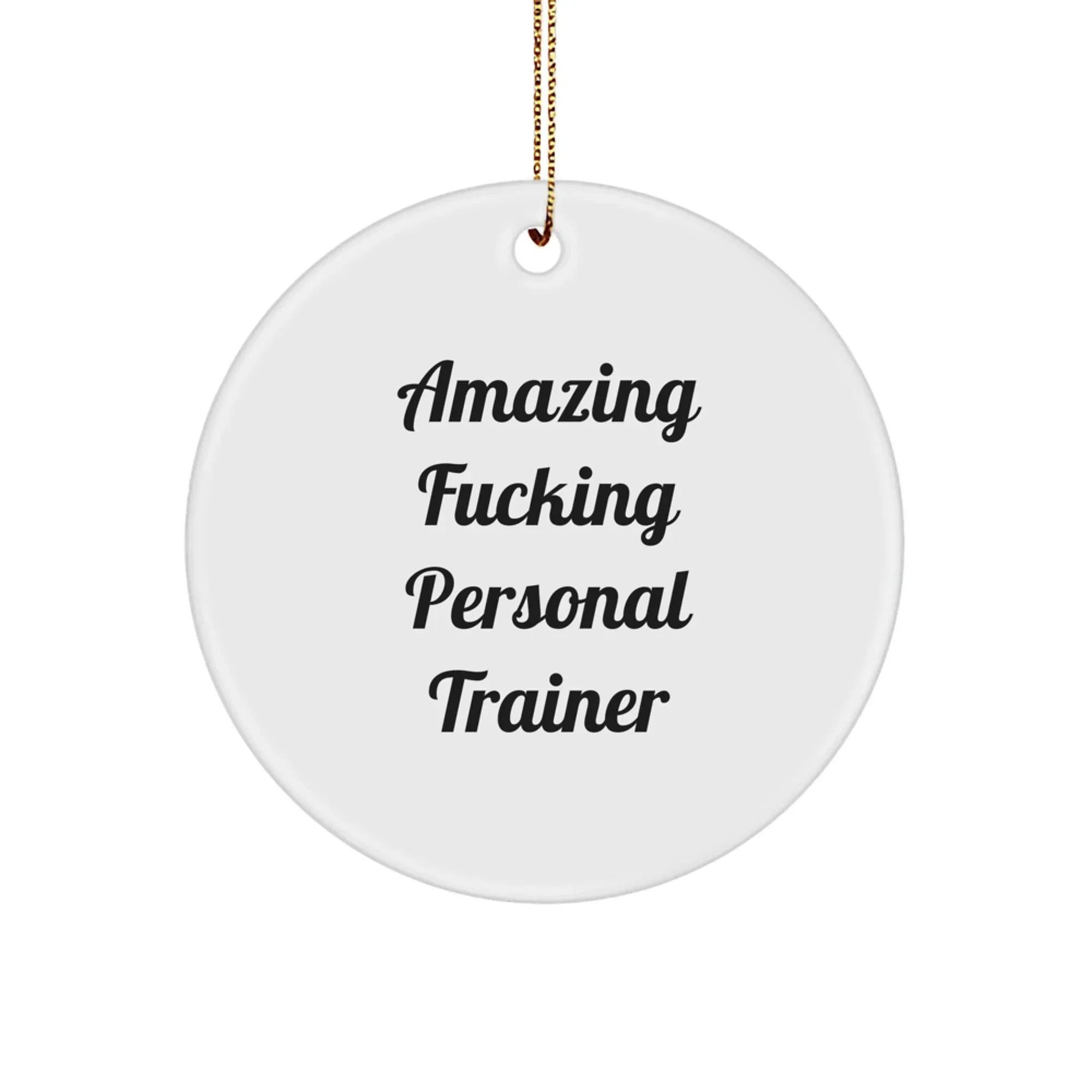 Funny Quotes Gifts from Personal Trainers for Christmas Unique Circle Ornaments for Friends