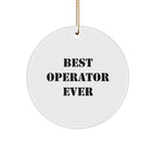 Funny Quotes Operator Gifts from Best Operator Ever Circle Ornament for Operator Friends and Family, Christmas Unique Presents for Operator Lovers