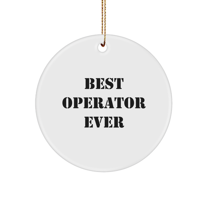 Funny Quotes Operator Gifts from Best Operator Ever Circle Ornament for Operator Friends and Family, Christmas Unique Presents for Operator Lovers