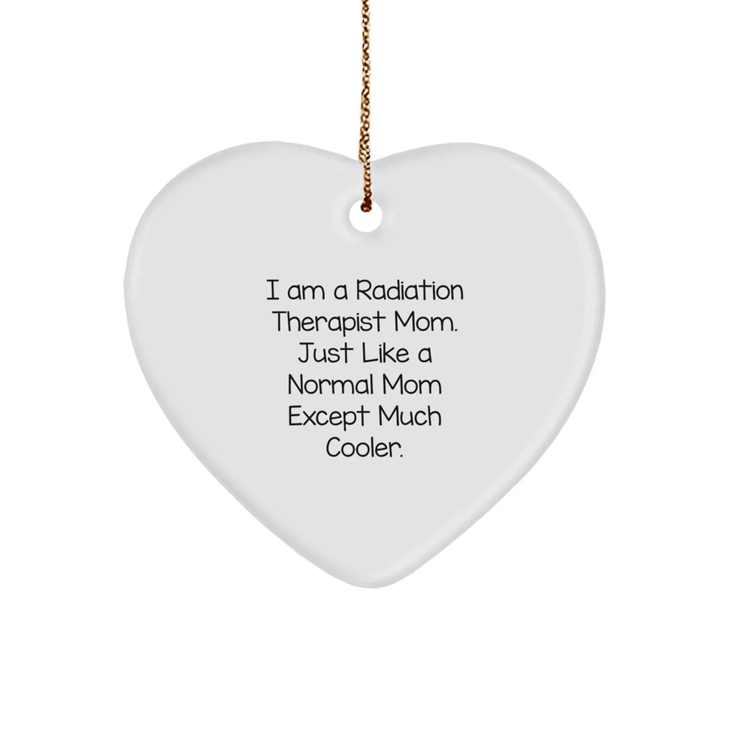 Funny Radiation Therapist Gifts, Heart Ornament for Radiation Therapist Mom, Gifts from Friends, Christmas Unique Gifts for Radiation Therapist Women