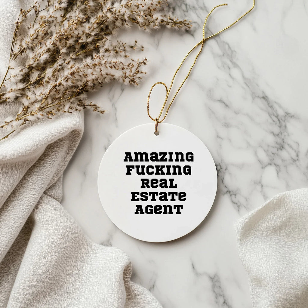 Funny Real Estate Agent Gifts for Christmas - 'Amazing F--king Real Estate Agent' Circle Ornament from Friends for Real Estate Agent