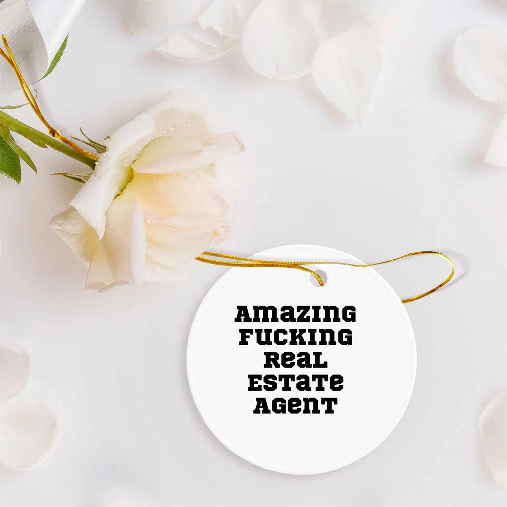 Funny Real Estate Agent Gifts for Christmas - 'Amazing F--king Real Estate Agent' Circle Ornament from Friends for Real Estate Agent