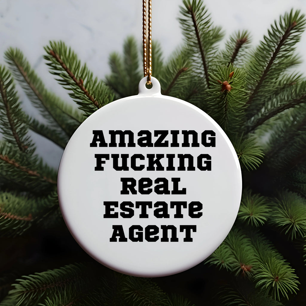 Funny Real Estate Agent Gifts for Christmas - 'Amazing F--king Real Estate Agent' Circle Ornament from Friends for Real Estate Agent