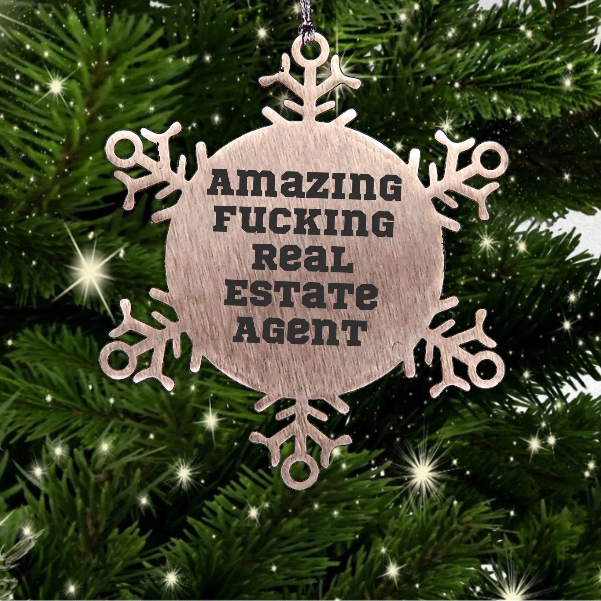 Funny Real Estate Agent Gifts from Friends for Christmas Snowflake Ornament, Amazing Quote, Durable Stainless Steel