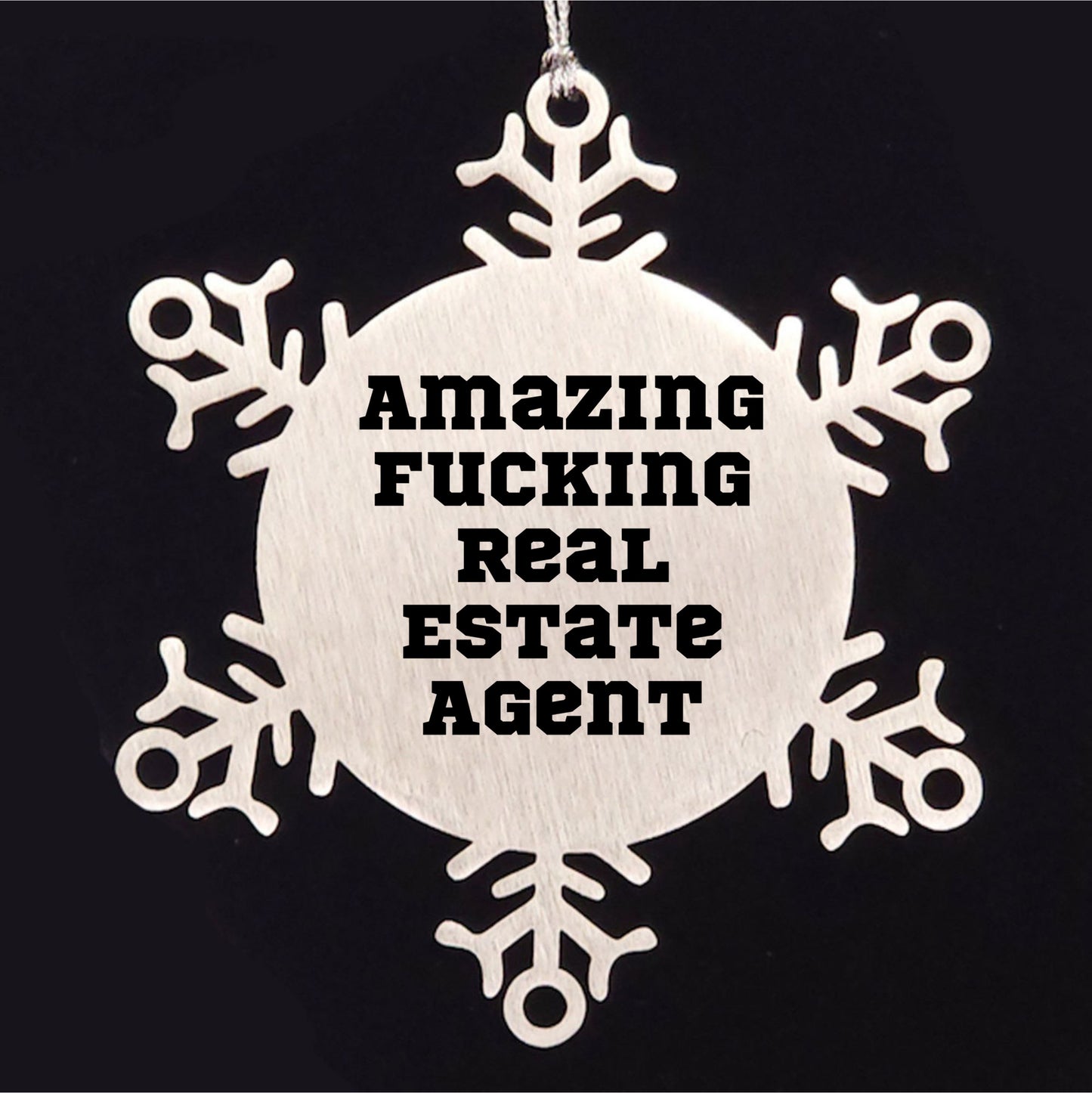 Funny Real Estate Agent Gifts from Friends for Christmas Snowflake Ornament, Amazing Quote, Durable Stainless Steel