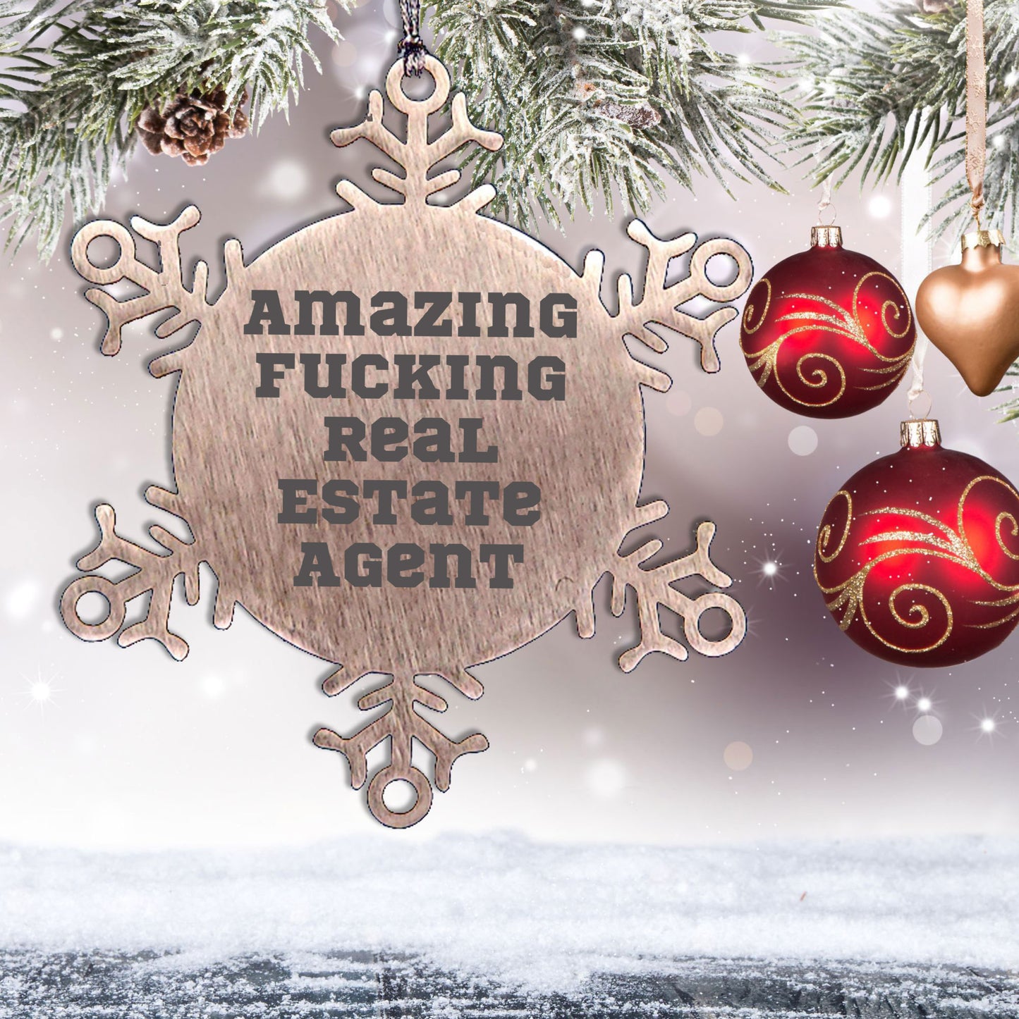 Funny Real Estate Agent Gifts from Friends for Christmas Snowflake Ornament, Amazing Quote, Durable Stainless Steel