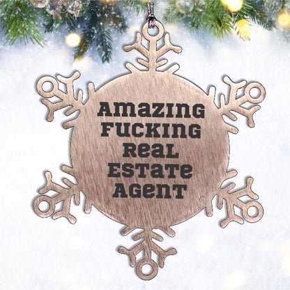 Funny Real Estate Agent Gifts from Friends for Christmas Snowflake Ornament, Amazing Quote, Durable Stainless Steel