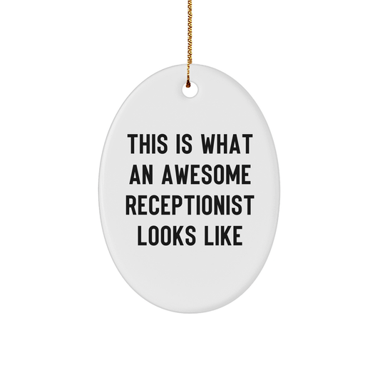 Funny Receptionist Gifts from Friends, Cute Oval Ornament This Is What An Awesome Receptionist Looks Like, Christmas Unique Gifts for Receptionist