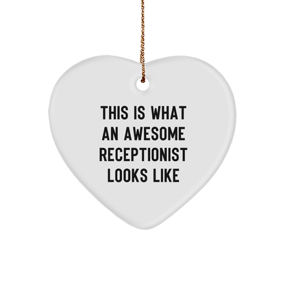 Funny Receptionist - Heart Ornament with Inspirational Quote, 'This Is What An Awesome Receptionist Looks Like',