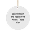 Funny Registered Nurse Christmas Tree cOrnament 'Because I Am The Registered Nurse. That's Why.' Gift