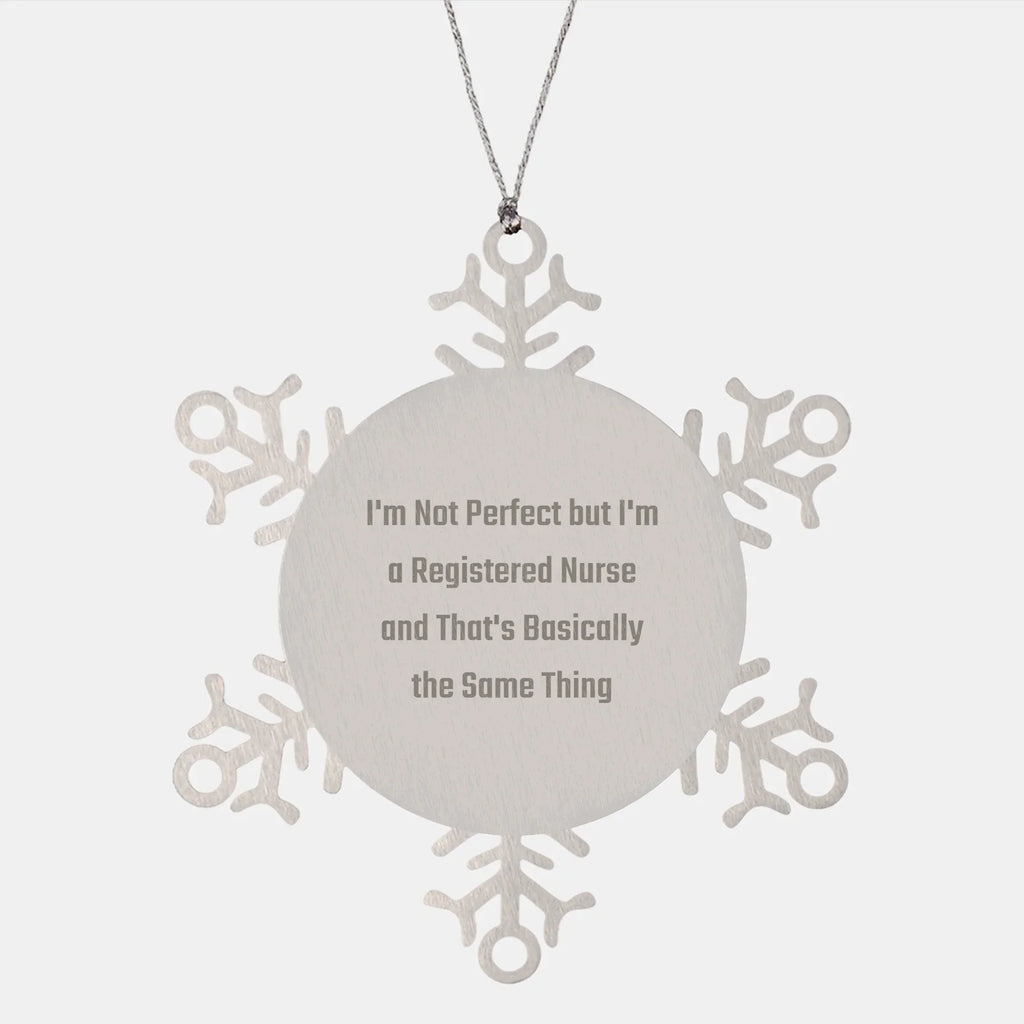 Funny Registered Nurse Gifts from Men to Coworkers - I'm Not Perfect Snowflake Ornament for Christmas