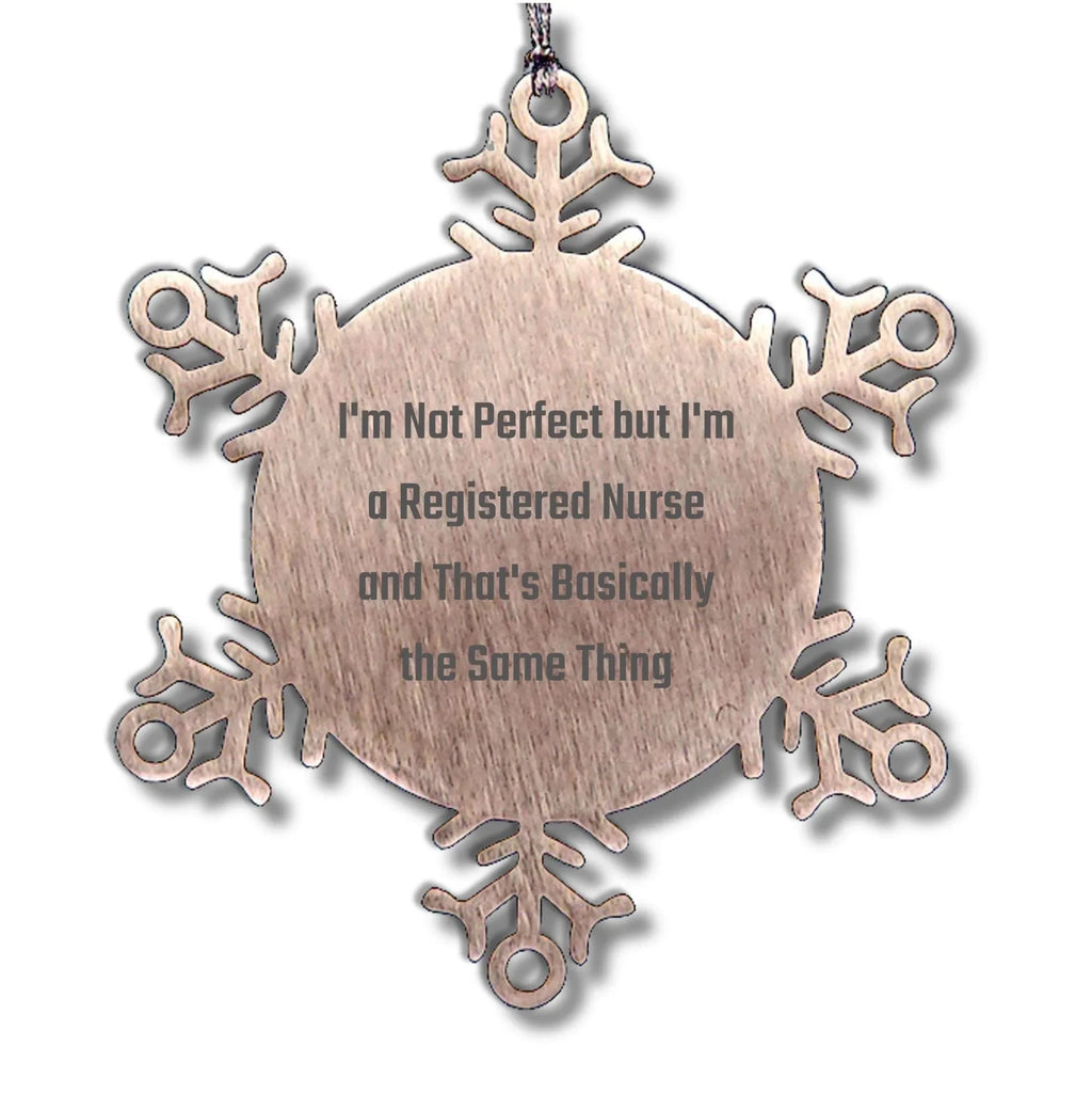 Funny Registered Nurse Gifts from Men to Coworkers - I'm Not Perfect Snowflake Ornament for Christmas
