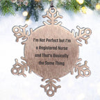 Funny Registered Nurse Gifts from Men to Coworkers - I'm Not Perfect Snowflake Ornament for Christmas