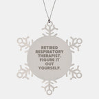 Funny Respiratory Therapist Gifts, 'Figure It Out Yourself' Snowflake Ornament, Christmas Unique Presents for Men, Women, Coworkers, Friends, Family - Premium Stainless Steel