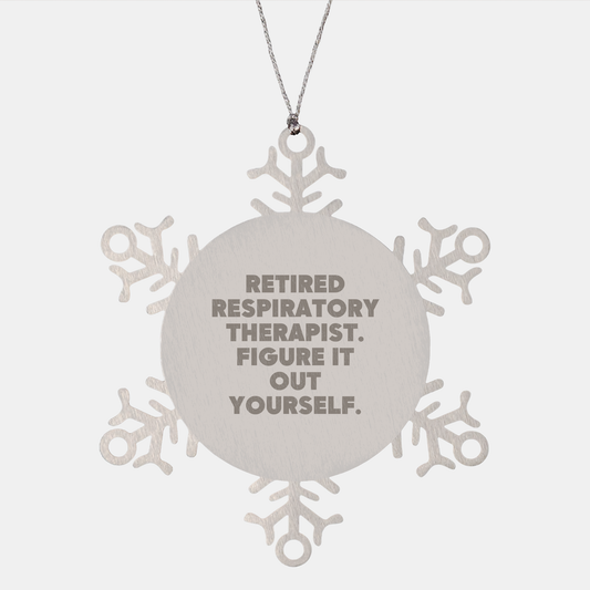 Funny Respiratory Therapist Gifts, 'Figure It Out Yourself' Snowflake Ornament, Christmas Unique Presents for Men, Women, Coworkers, Friends, Family - Premium Stainless Steel