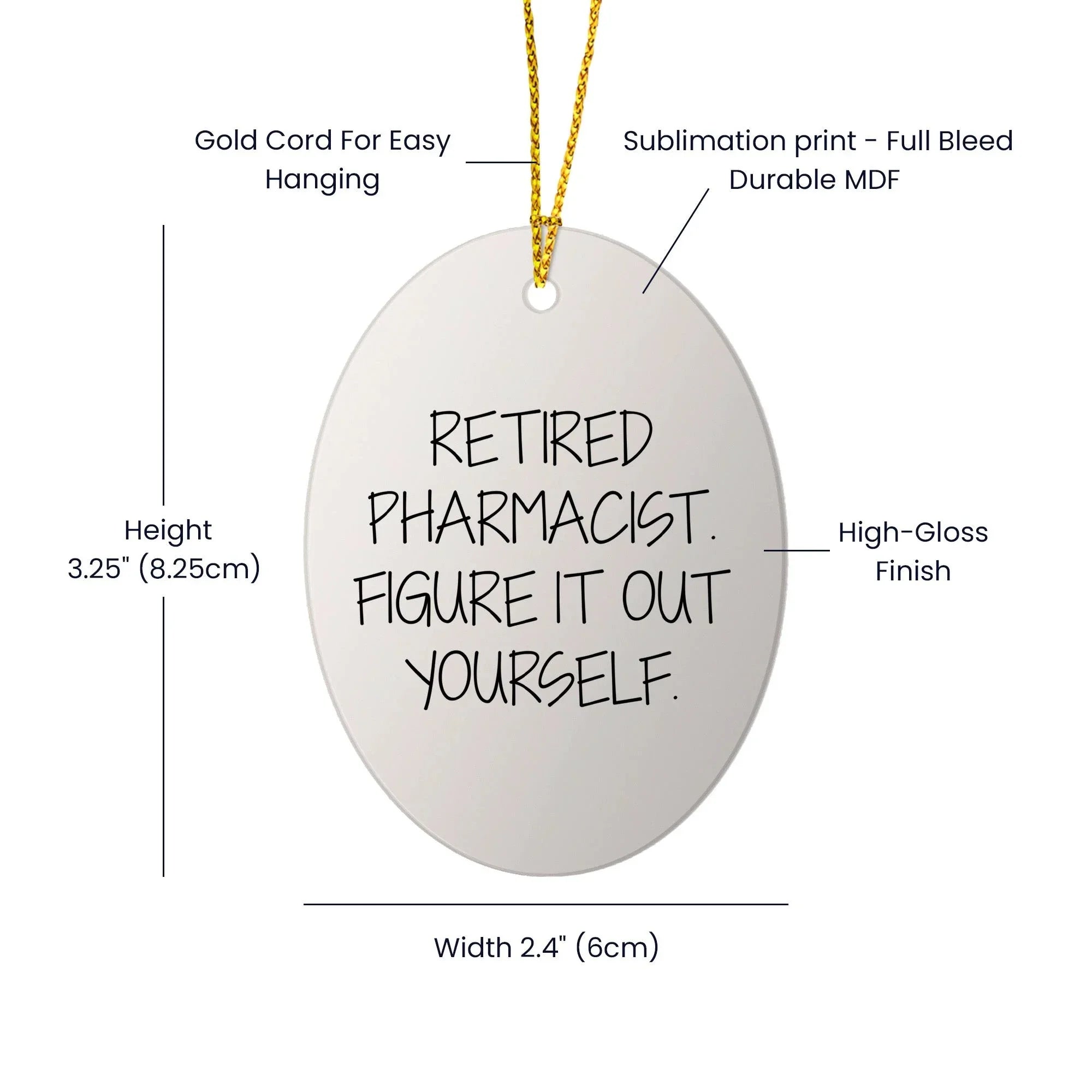 Funny Retired Pharmacist Gifts for Men - Oval Ornament, 'Figure It Out Yourself', Christmas Unique Gifts from Friends and Family