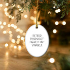 Funny Retired Pharmacist Gifts for Men - Oval Ornament, 'Figure It Out Yourself', Christmas Unique Gifts from Friends and Family