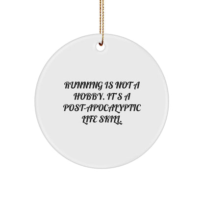 Funny Running Gifts for Friends, Running Circle Ornament, 'Running Is Not A Hobby. It's A Post-apocalyptic Life Skill.' Quote, Christmas Unique Gifts from Family, For Running Enthusiasts