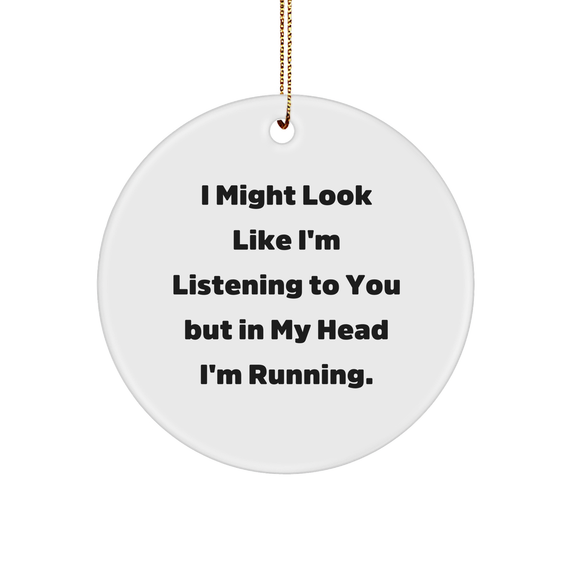 Funny Running Gifts for Her, I Might Look Like I'm Listening But In My Head I'm Running Circle Ornament, White, Christmas Unique Gifts from Women to Running Friends