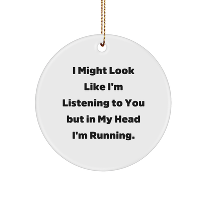 Funny Running Gifts for Her, I Might Look Like I'm Listening But In My Head I'm Running Circle Ornament, White, Christmas Unique Gifts from Women to Running Friends