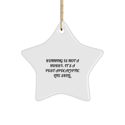 Funny Running Gifts for Men, Women, or Friends - Star Ornament with 'Running Is Not A Hobby. It's A Post-Apocalyptic Life Skill.' Quote,
