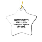 Funny Running Gifts for Men, Women, or Friends - Star Ornament with 'Running Is Not A Hobby. It's A Post-Apocalyptic Life Skill.' Quote,