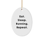 Funny Running Oval Ornament Gifts from Men to Running Enthusiasts, Eat. Sleep. Running. Repeat. for Christmas