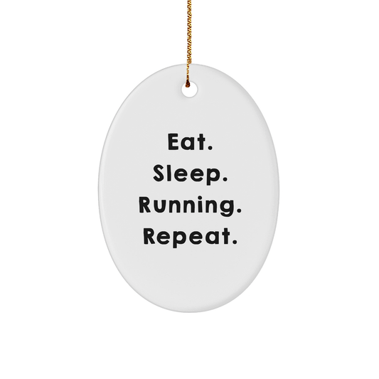 Funny Running Oval Ornament Gifts from Men to Running Enthusiasts, Eat. Sleep. Running. Repeat. for Christmas