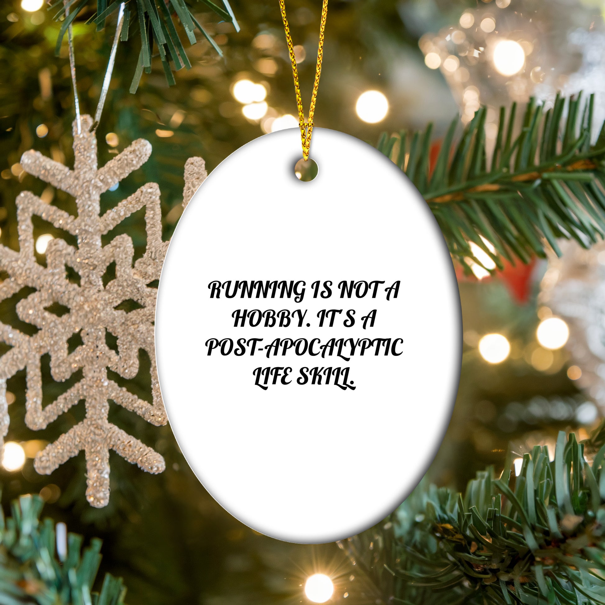 Funny Running Oval Ornament Gifts from Men to Running Friends for Christmas - 'Running Is Not A Hobby. It's A Post-apocalyptic Life Skill.'