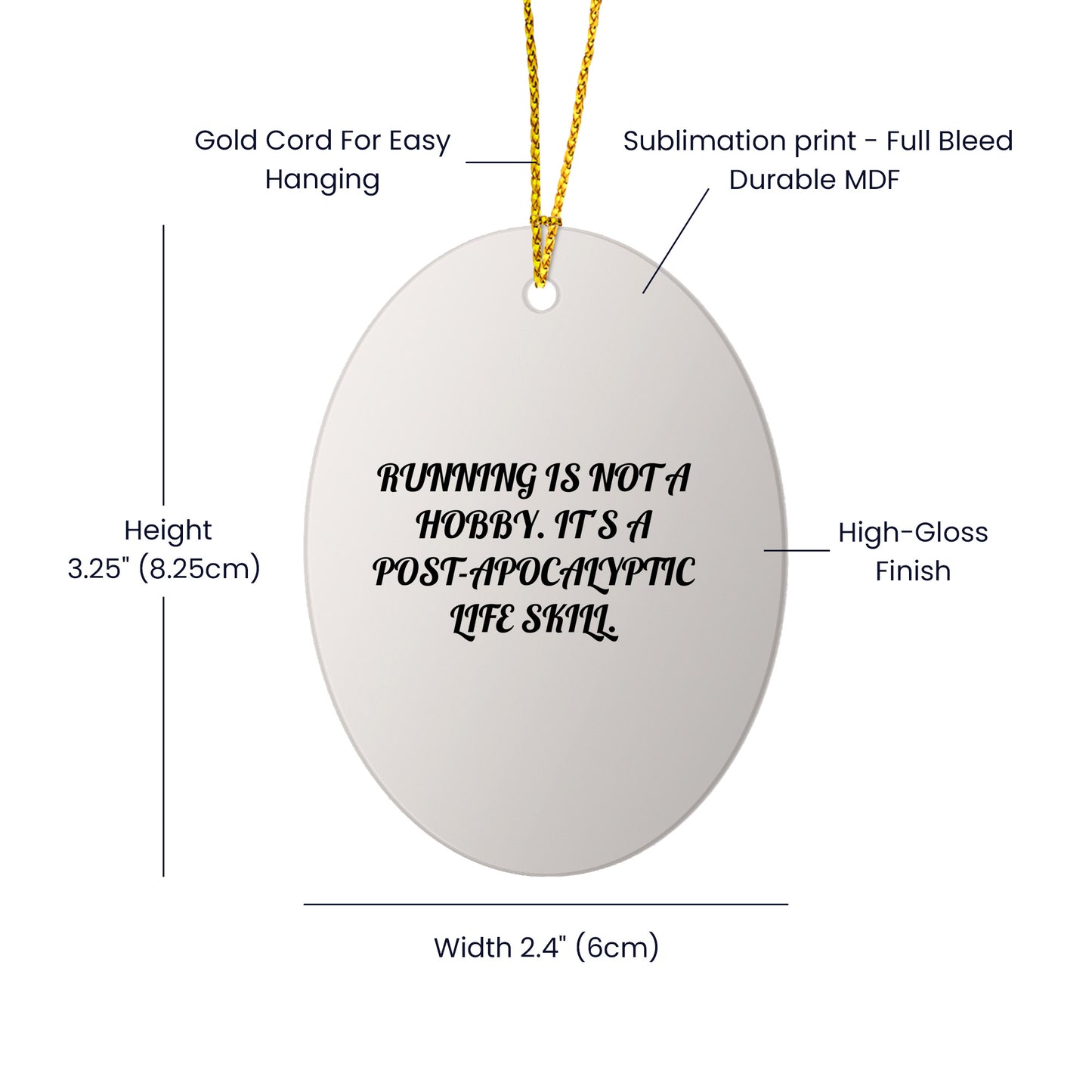 Funny Running Oval Ornament Gifts from Men to Running Friends for Christmas - 'Running Is Not A Hobby. It's A Post-apocalyptic Life Skill.'