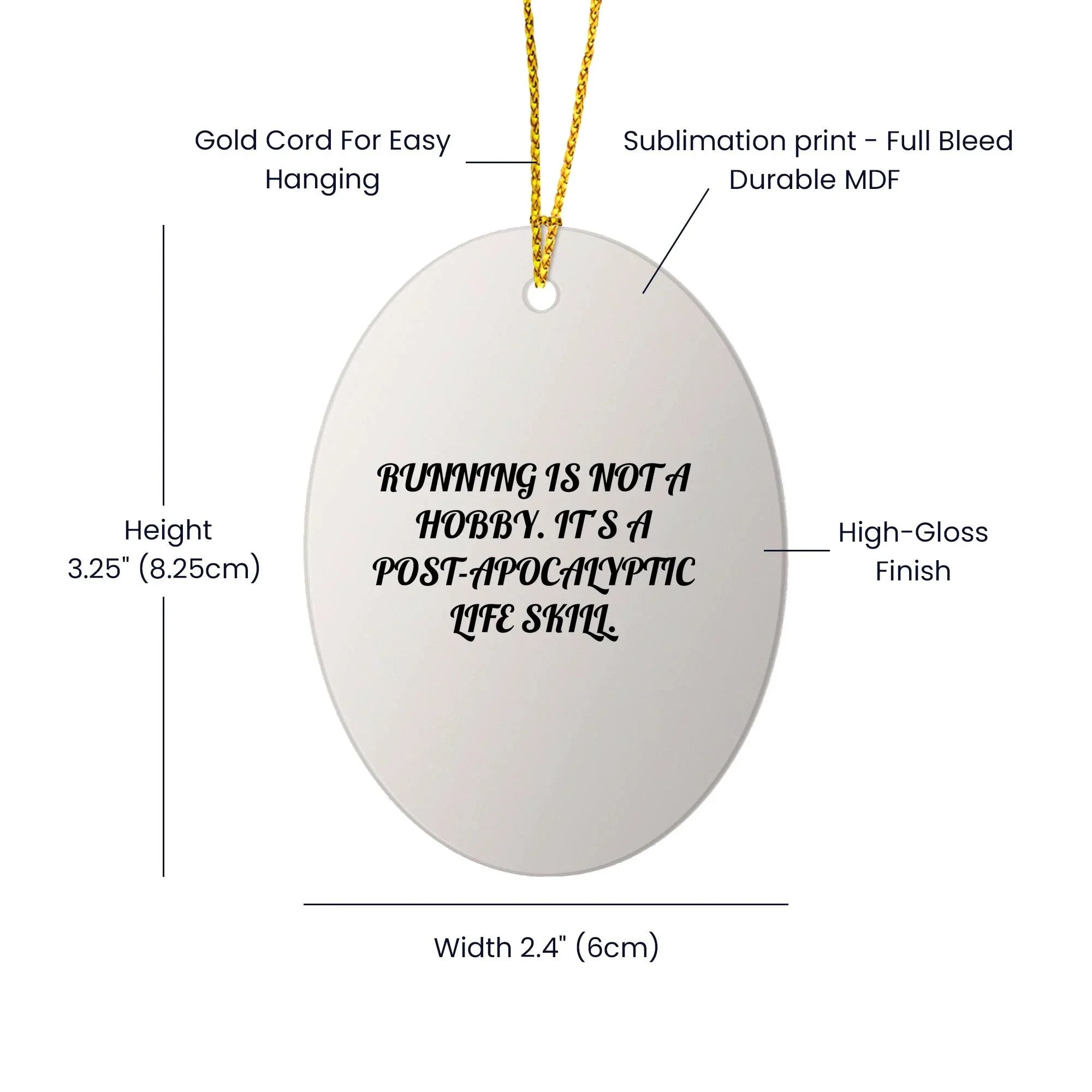 Funny Running Oval Ornament Gifts from Men to Running Friends for Christmas - 'Running Is Not A Hobby. It's A Post-apocalyptic Life Skill.'