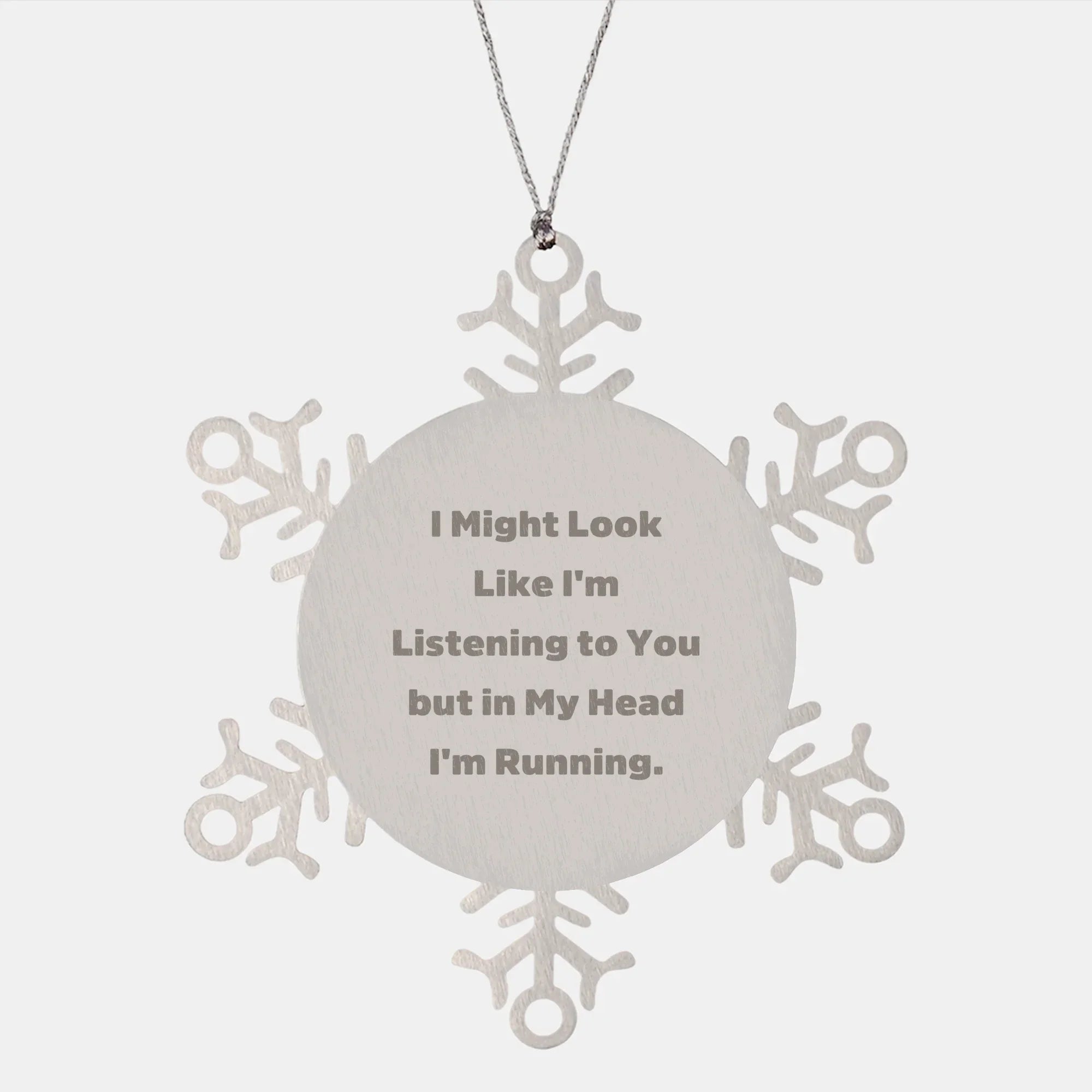 Funny Running Snowflake Ornament Gifts for Men from Friends, Inspirational quotes - 'I Might Look Like I'm Listening To You But In My Head I'm Running.' for Christmas