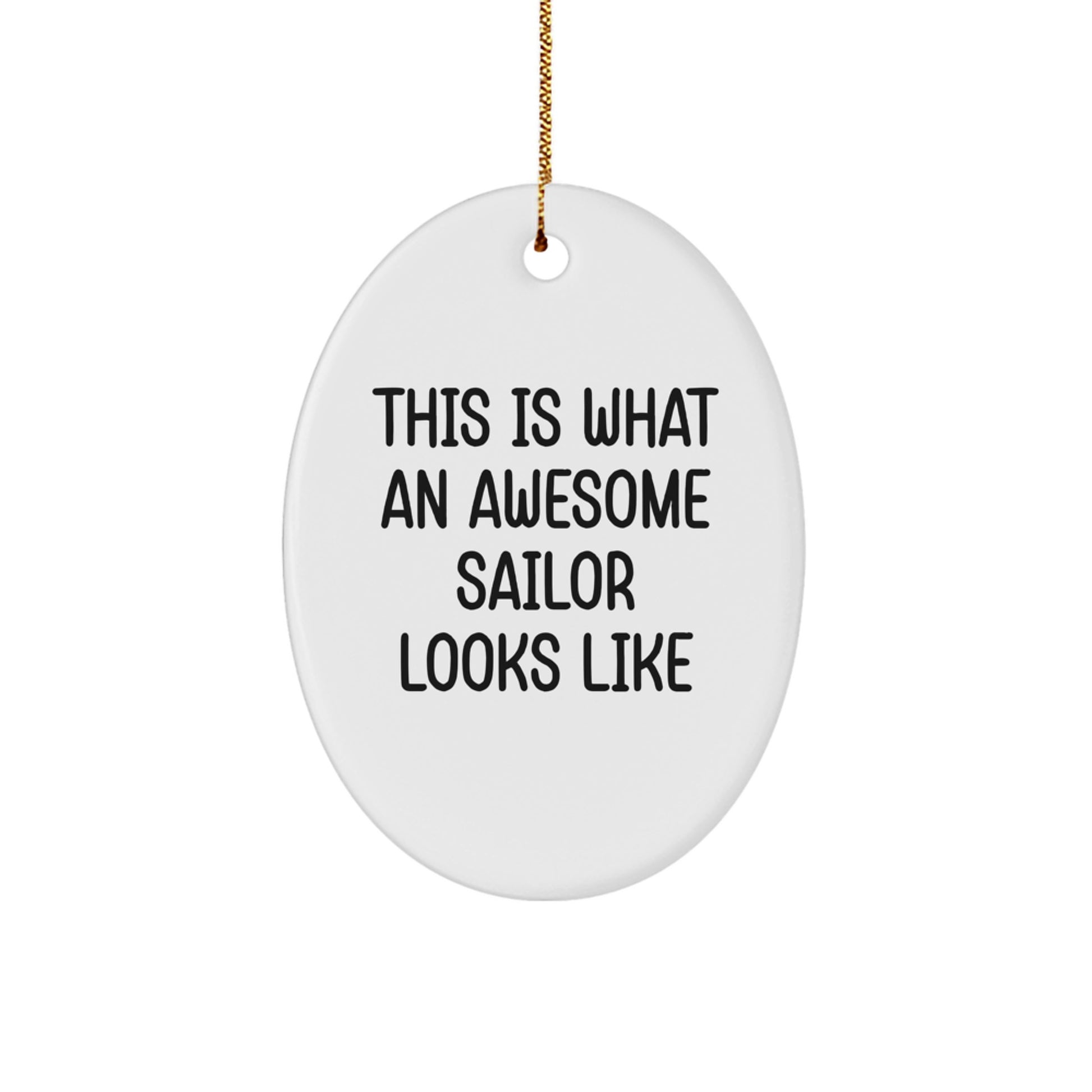 Funny Sailor Gifts for Men - This Is What An Awesome Sailor Looks Like Oval Ornament, Christmas Unique Gifts from Friends, Christmas Decorations for Sailor Lovers