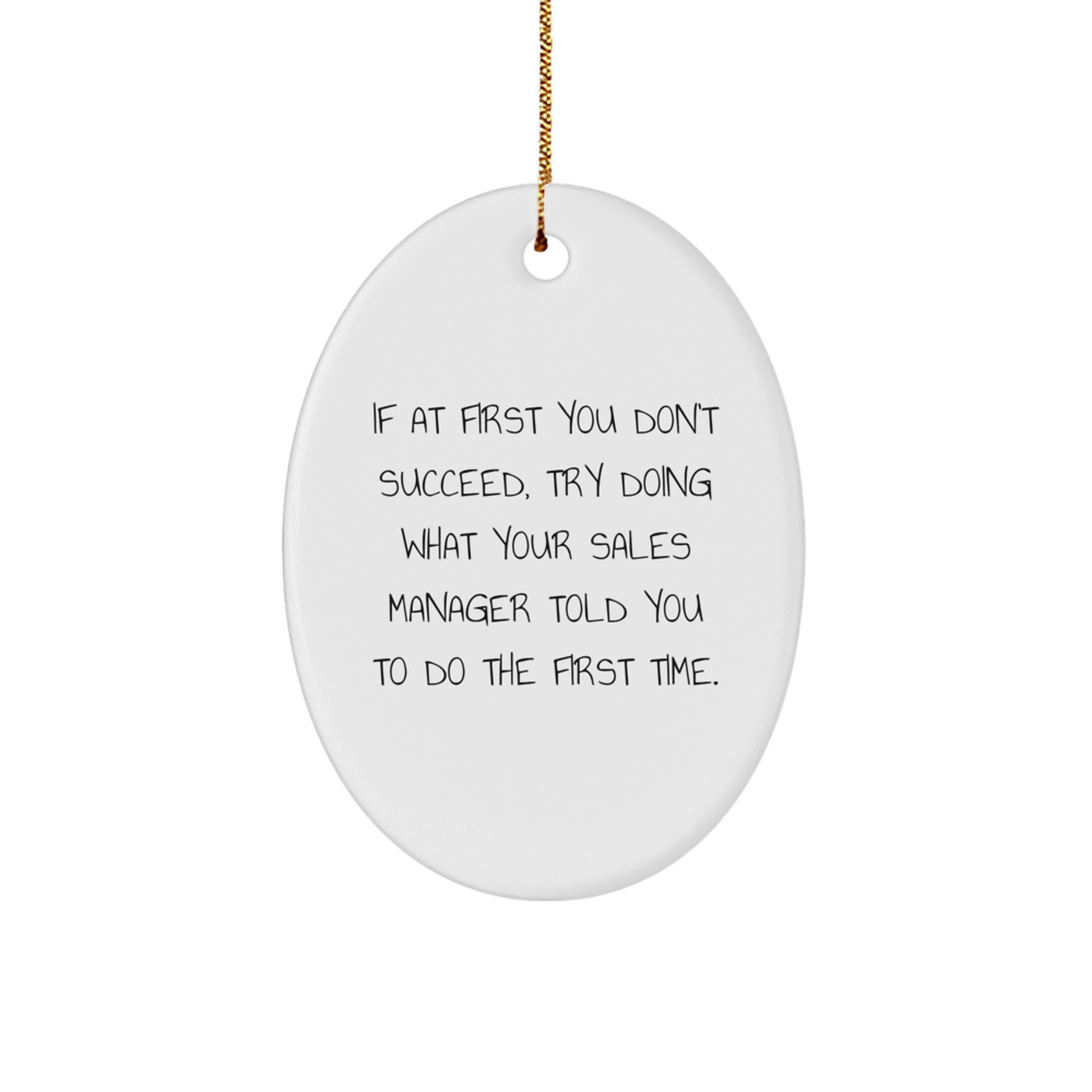 Funny Sales Manager Gifts - White Oval Ornament with Inspirational Quote for Christmas - Gifts from Friends and Family