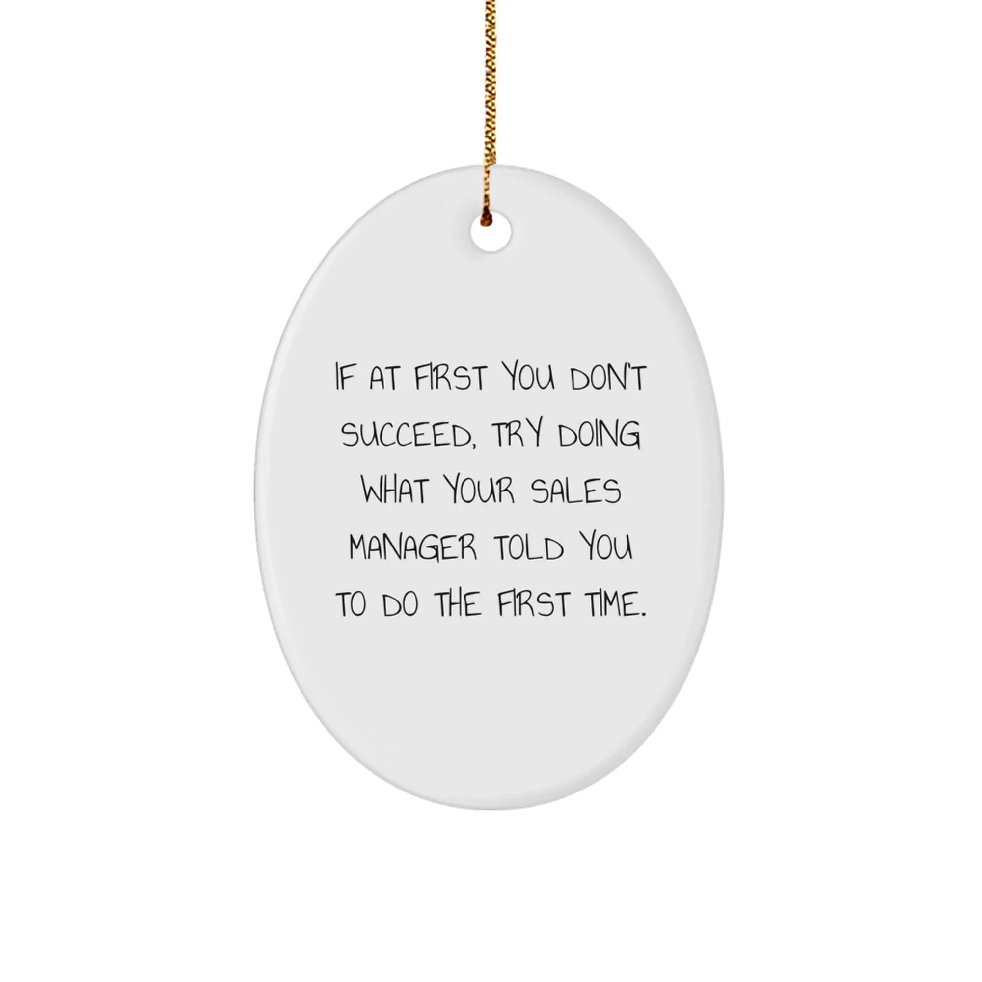 Funny Sales Manager Gifts - White Oval Ornament with Inspirational Quote for Christmas - Gifts from Friends and Family