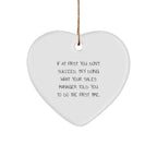 Funny Sales Manager Gifts from Friends for Christmas - 'If At First You Don't Succeed, Try Doing What Your Sales Manager Told You To Do The First Time.' Heart Ornament
