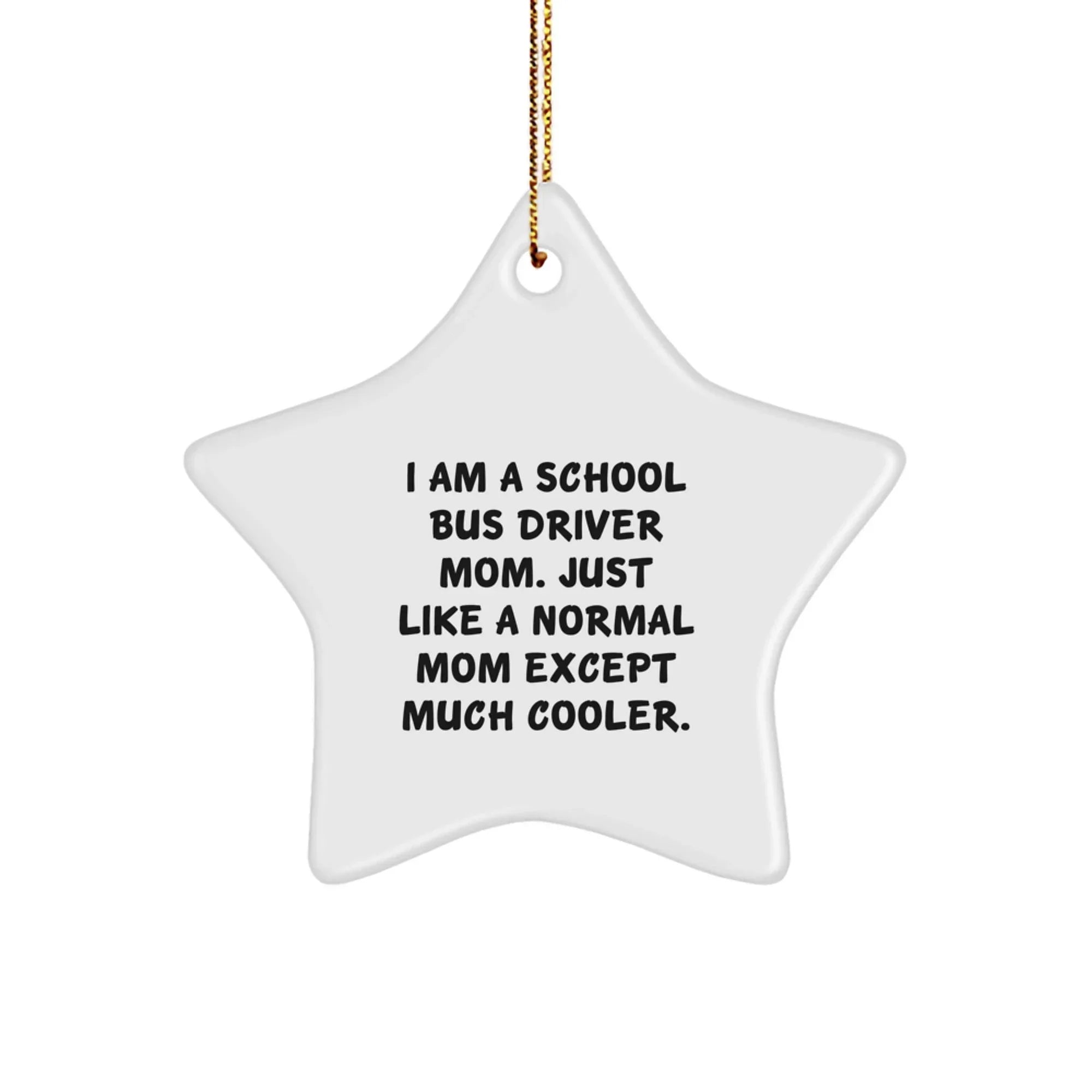Funny School Bus Driver Mom Gifts - Star Ornament with Quote - Gifts for School Bus Driver Moms from Friends