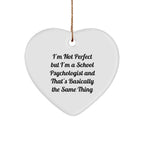 Funny School Psychologist Gifts, Heart Ornament for Christmas, 'I'm Not Perfect' Quote, Gifts from Friends to School Psychologist