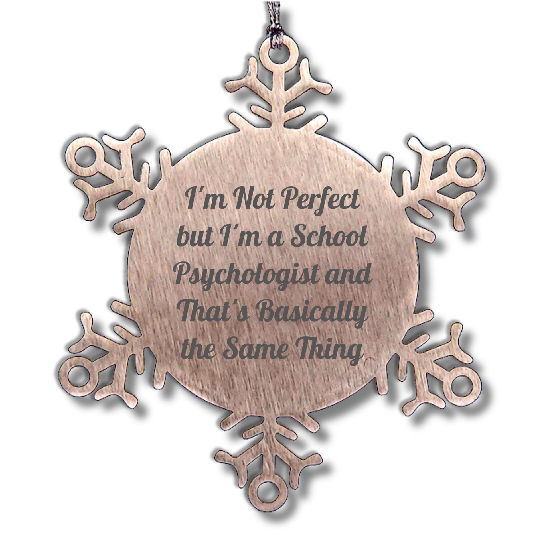 Funny School Psychologist Gifts from Friends, Snowflake Ornament, I'm Not Perfect Quote Christmas Unique Finds for School Psychologists and Friends